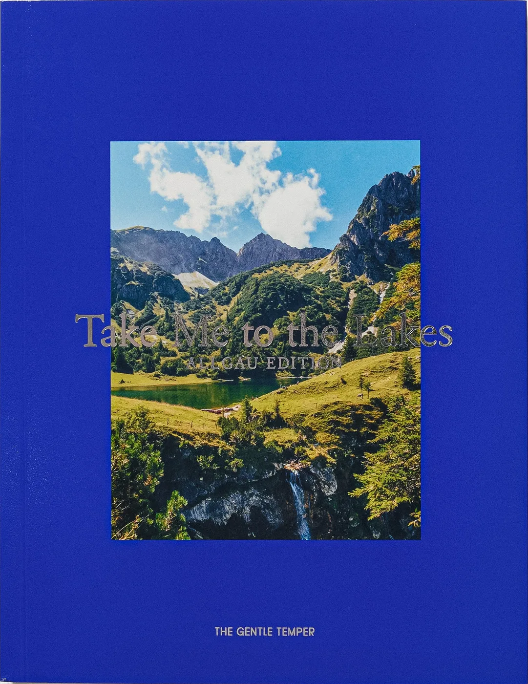Cover of Take Me to the Lakes, Allgäu Edition, by The Gentle Temper
