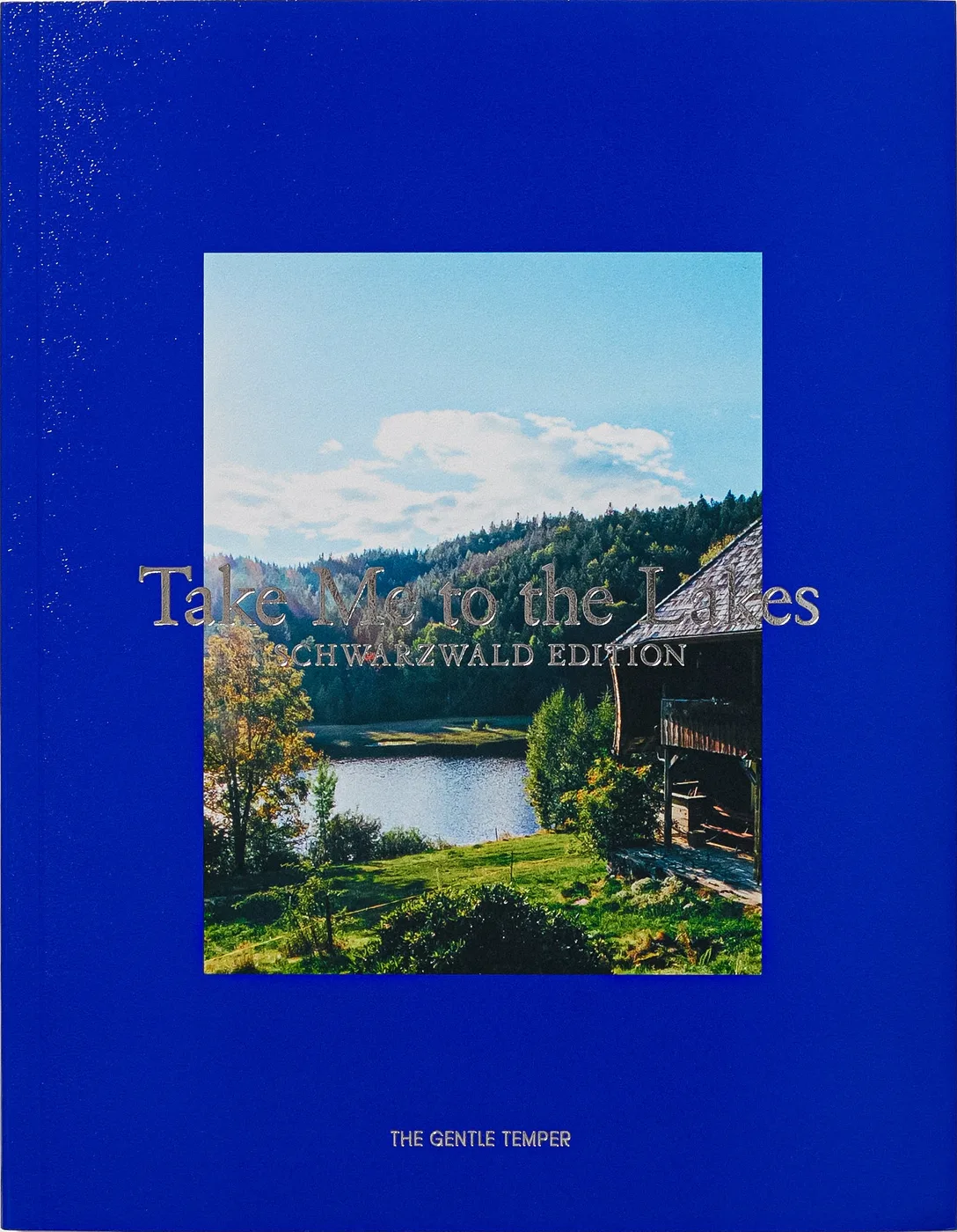 Cover of Take Me to the Lakes, Schwarzwald Edition, by The Gentle Temper