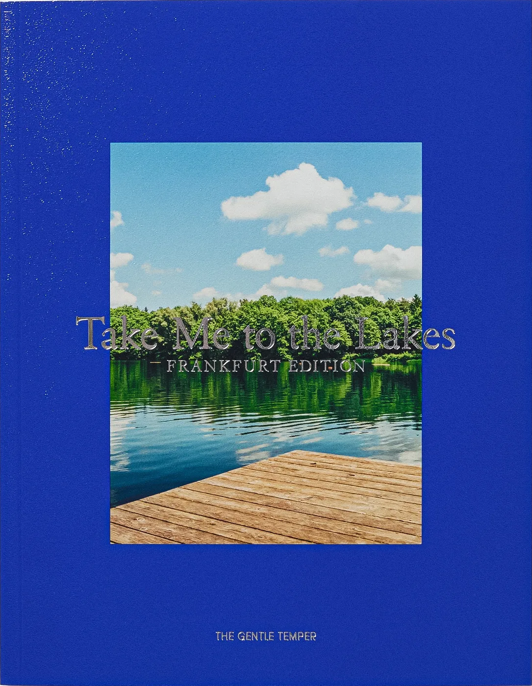 Cover of Take Me to the Lakes, Frankfurt Edition, by The Gentle Temper